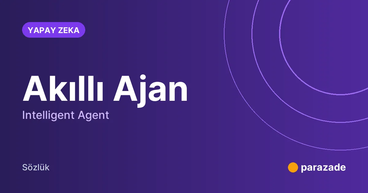 Akıllı Ajan nedir?