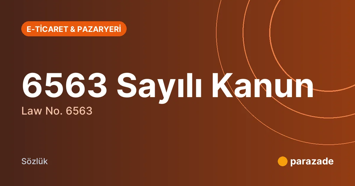 6563 Sayılı Kanun nedir?