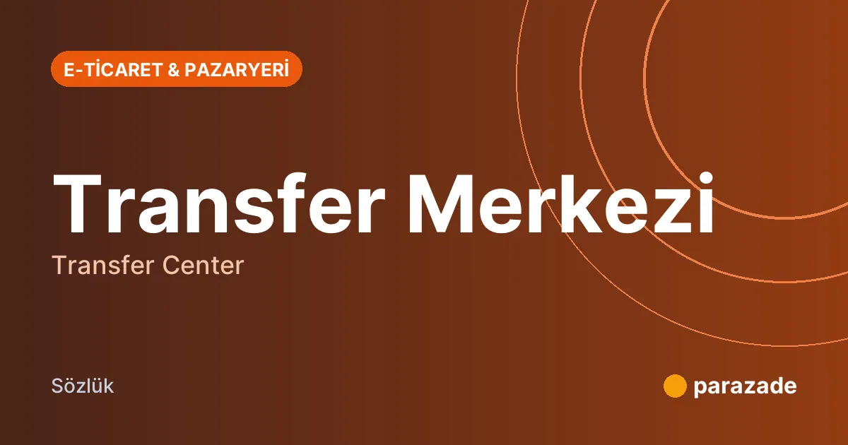 Transfer Merkezi nedir?