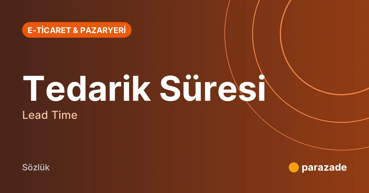 Tedarik Süresi nedir?