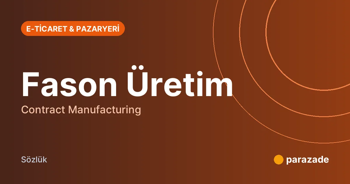 Fason Üretim nedir?