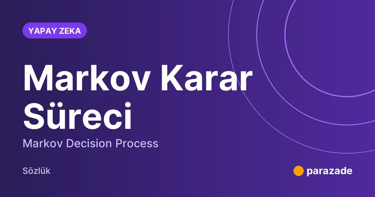 Markov Karar Süreci nedir?