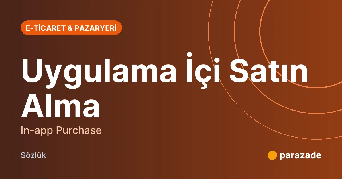 Uygulama İçi Satın Alma nedir?