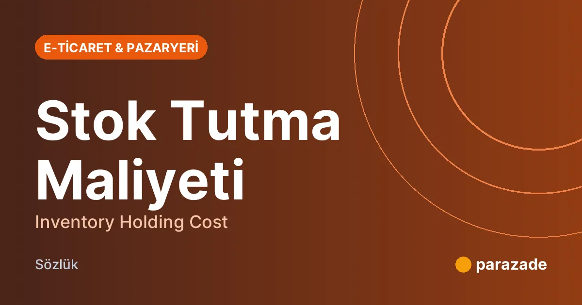 Stok Tutma Maliyeti nedir?