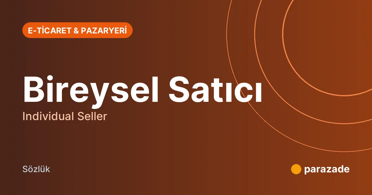 Bireysel Satıcı nedir?