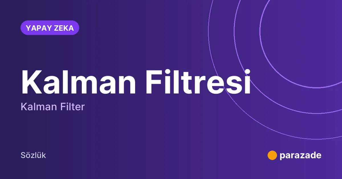 Kalman Filtresi nedir?