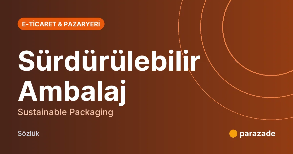 Sürdürülebilir Ambalaj nedir?