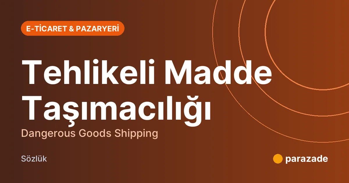 Tehlikeli Madde Taşımacılığı nedir?