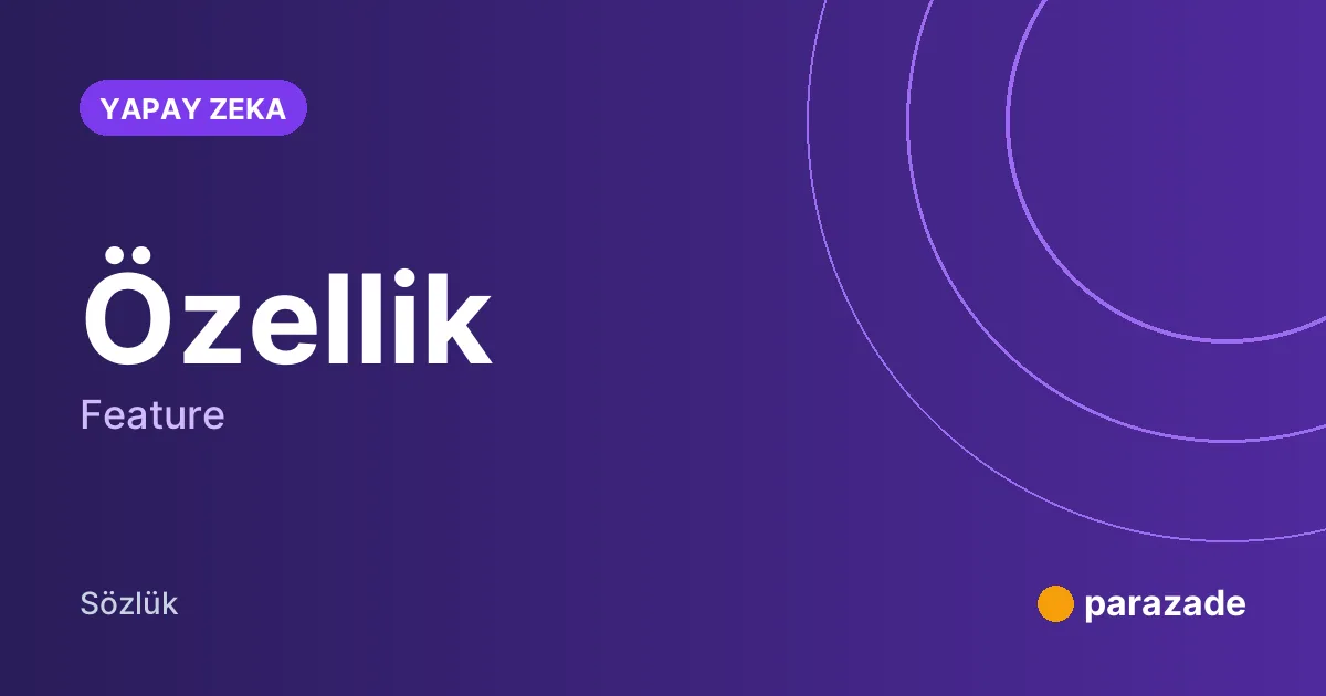 Özellik nedir?