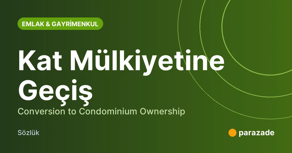 Kat Mülkiyetine Geçiş nedir?