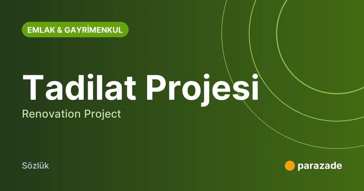 Tadilat Projesi nedir?