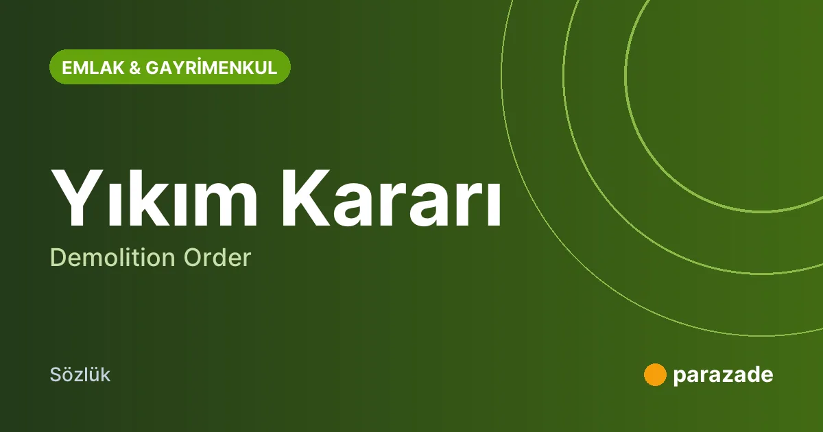 Yıkım Kararı nedir?
