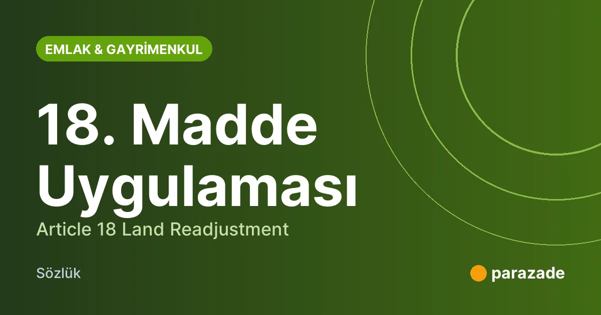 18. Madde Uygulaması nedir?