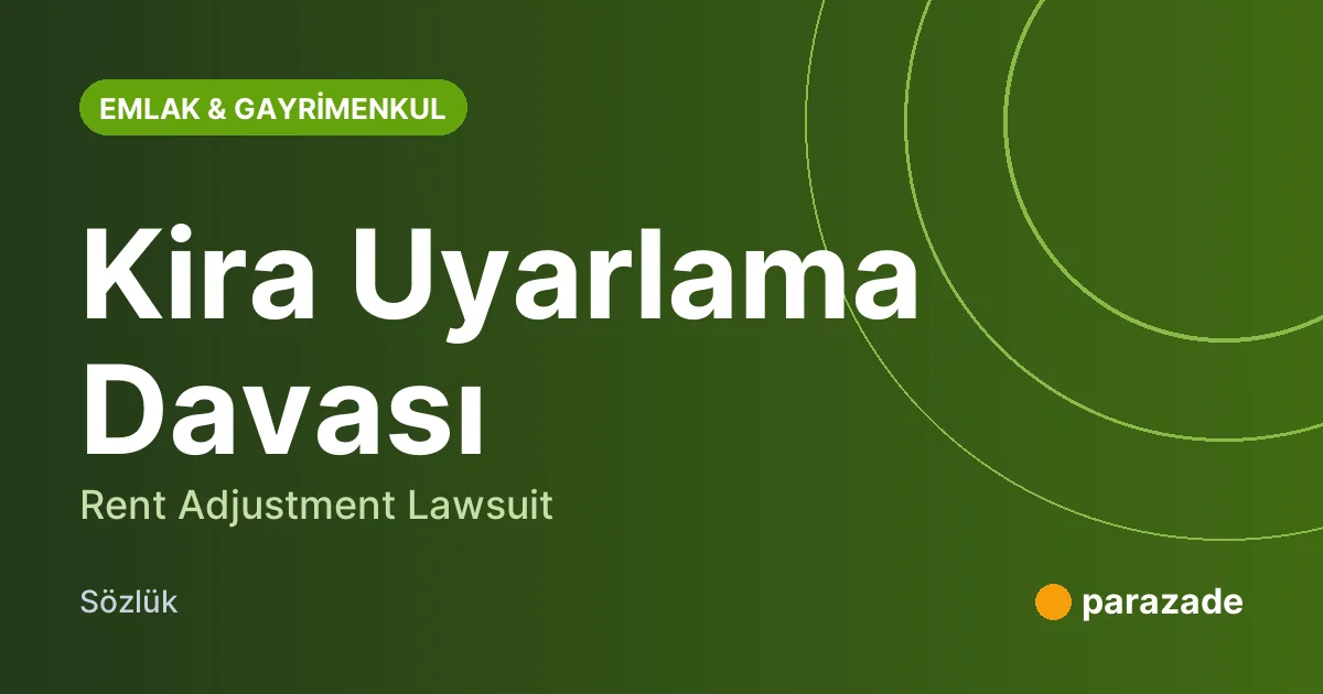 Kira Uyarlama Davası nedir?