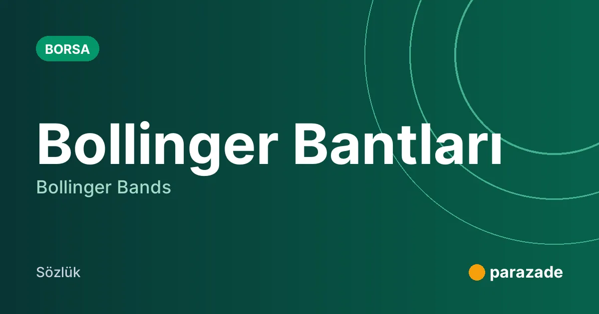Bollinger Bantları nedir?