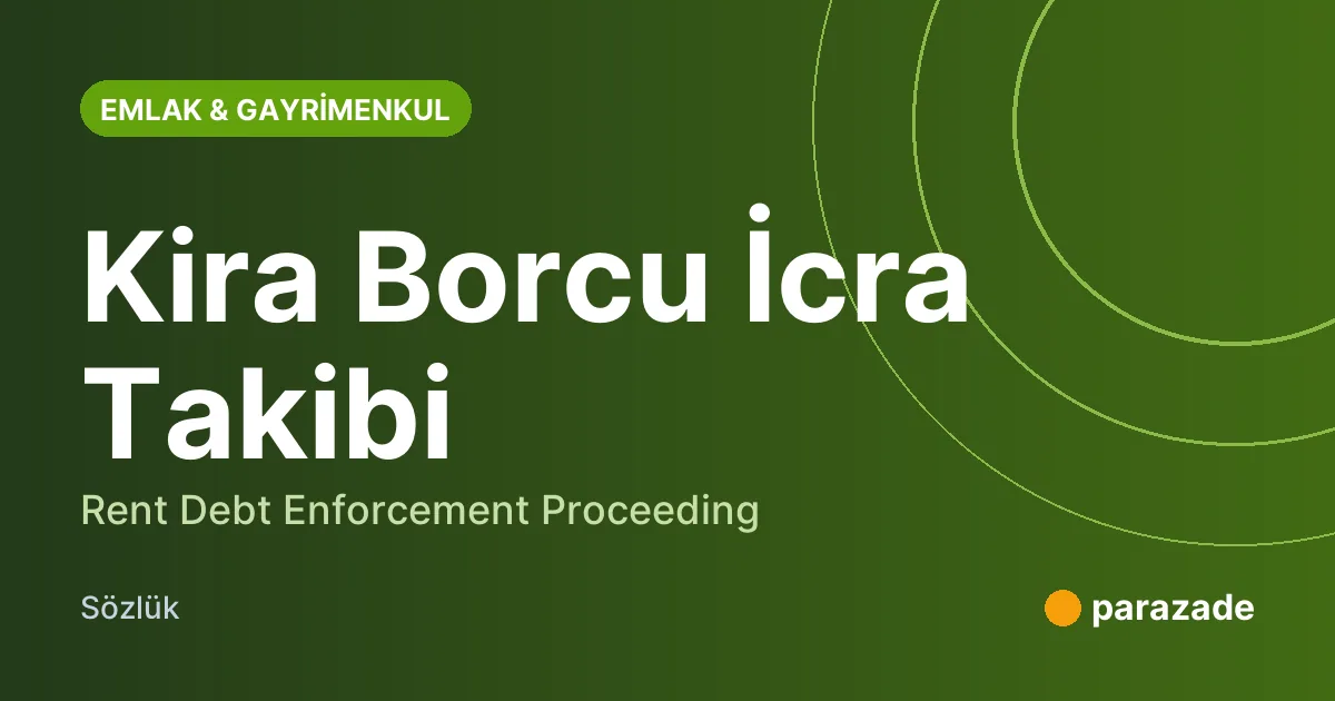 Kira Borcu İcra Takibi nedir?