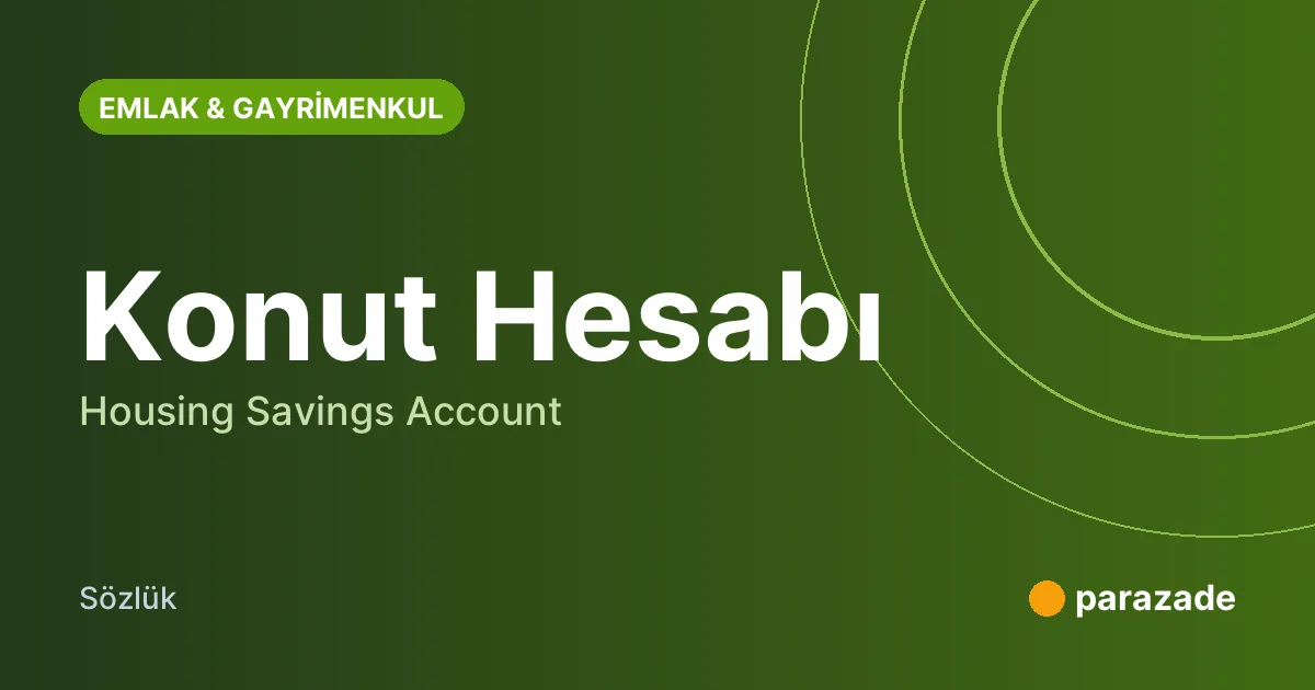Konut Hesabı nedir?