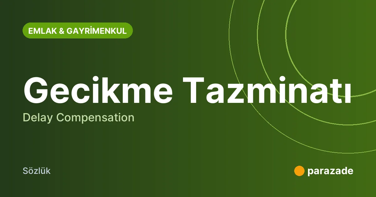 Gecikme Tazminatı nedir?