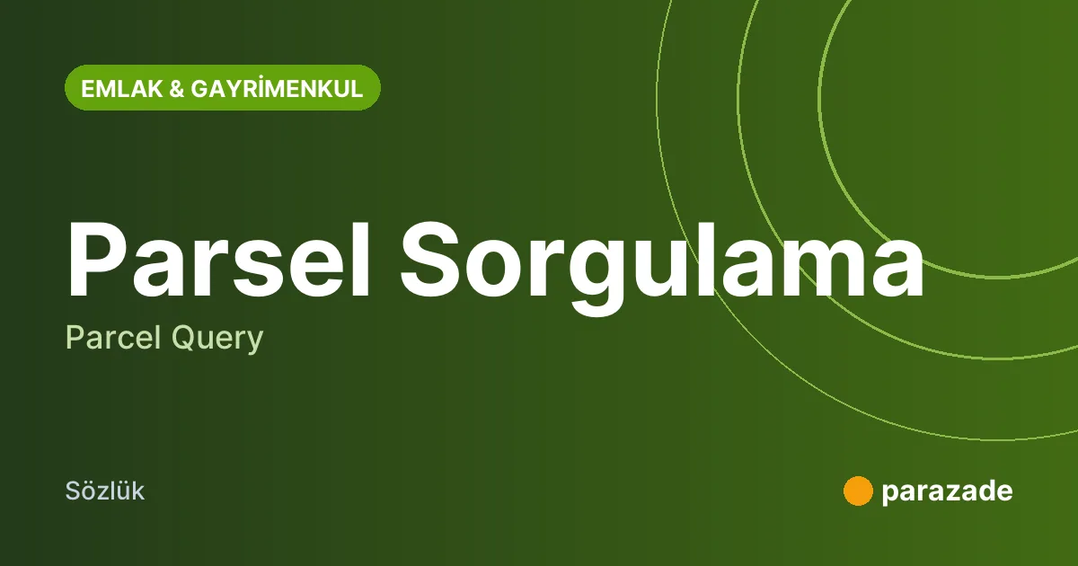 Parsel Sorgulama nedir?