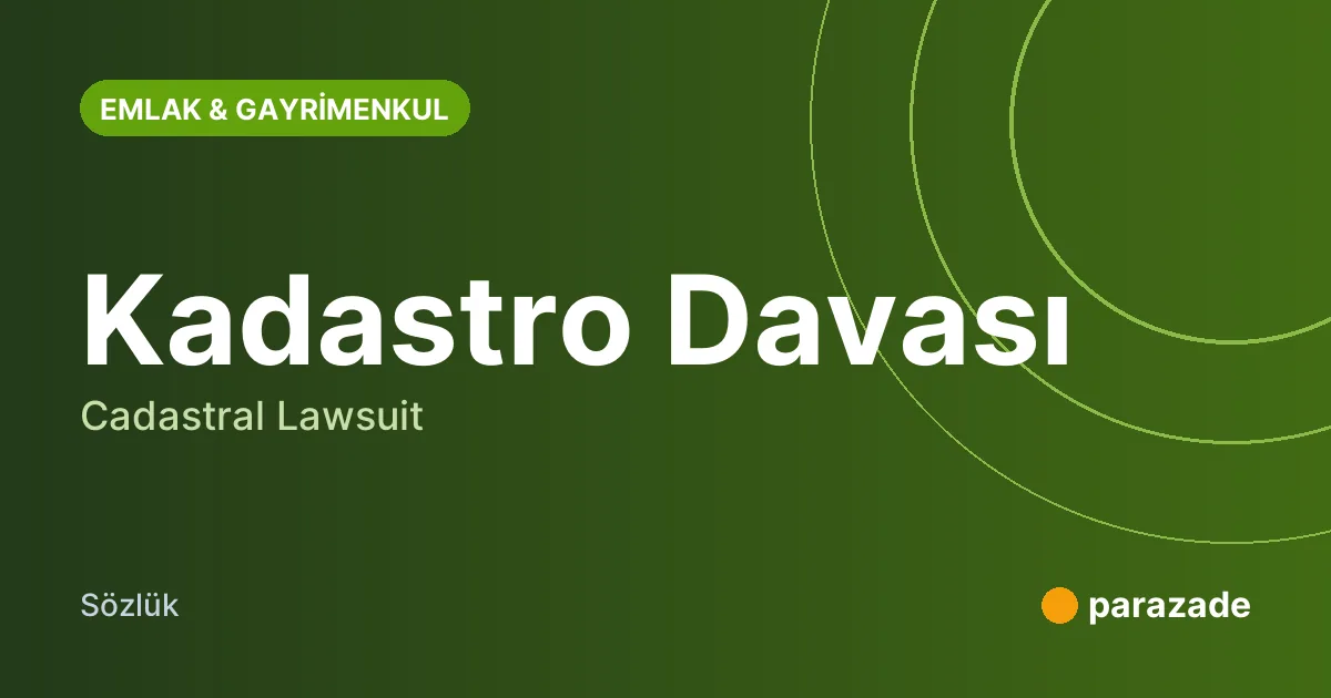 Kadastro Davası nedir?