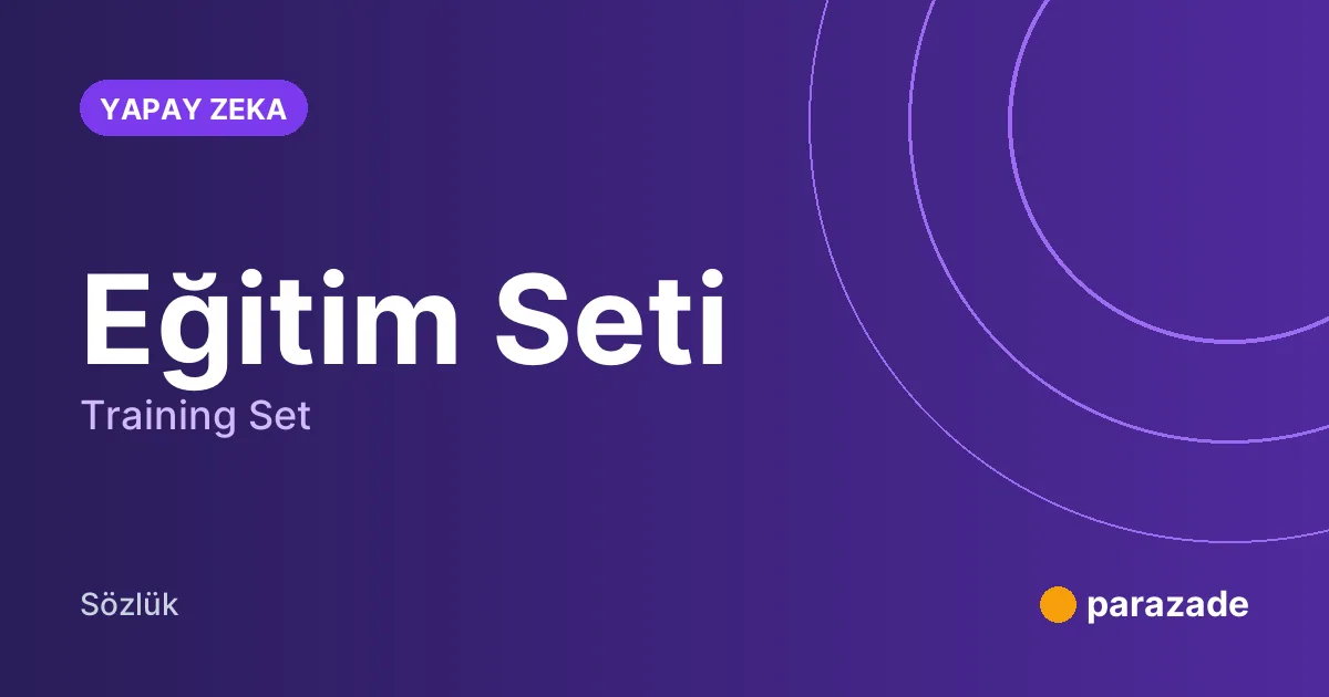 Eğitim Seti nedir?