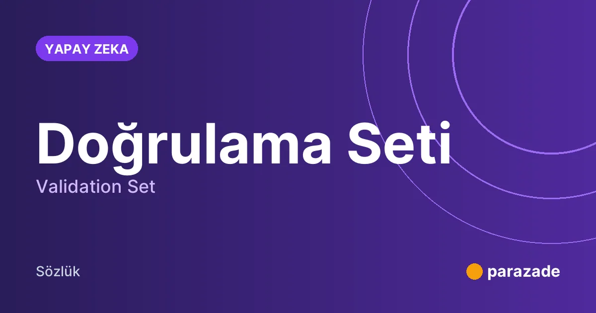 Doğrulama Seti nedir?