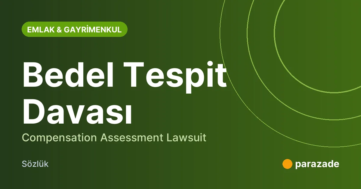 Bedel Tespit Davası nedir?