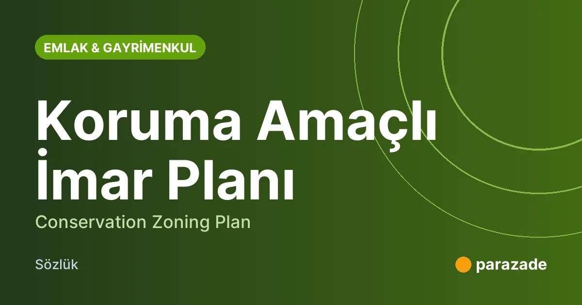 Koruma Amaçlı İmar Planı nedir?