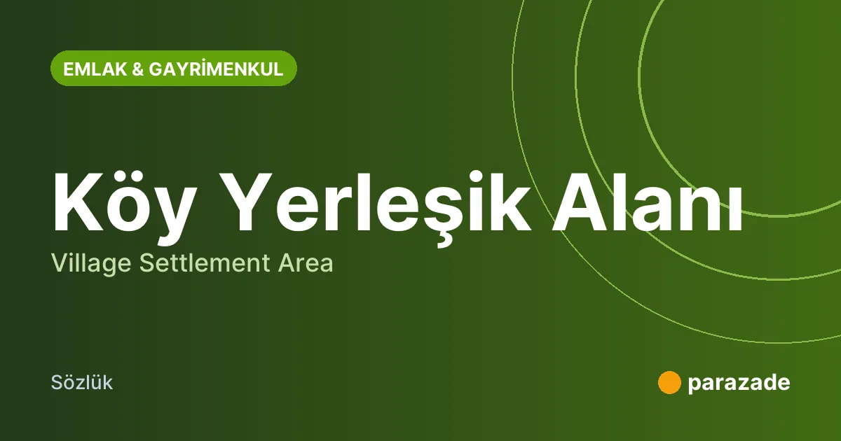 Köy Yerleşik Alanı nedir?
