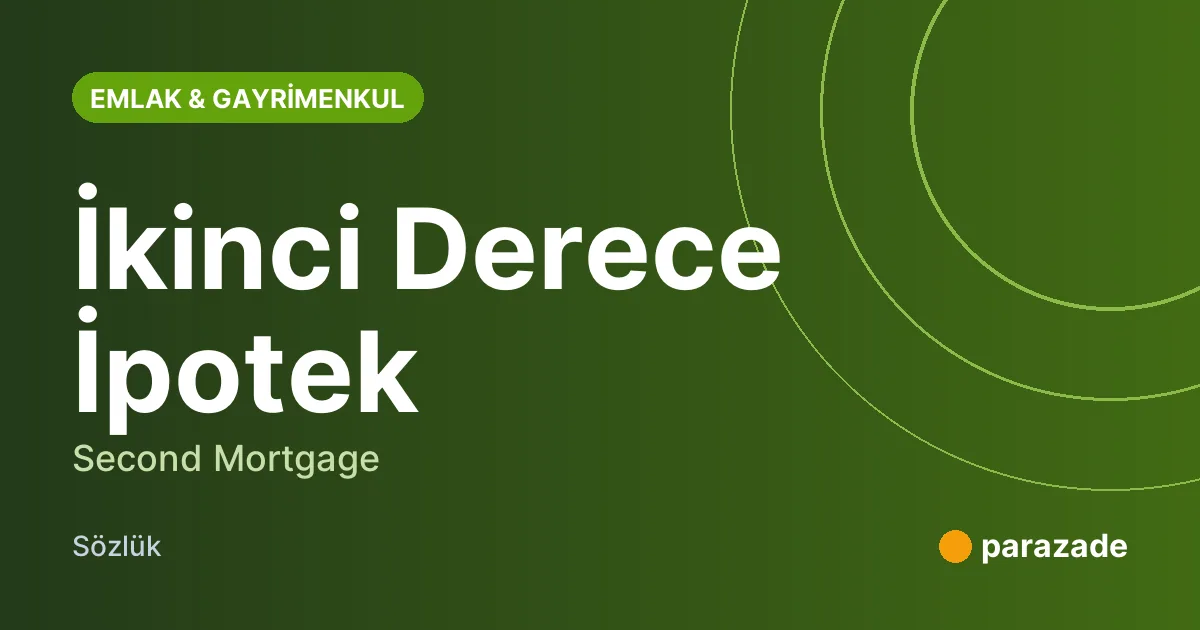 İkinci Derece İpotek nedir?