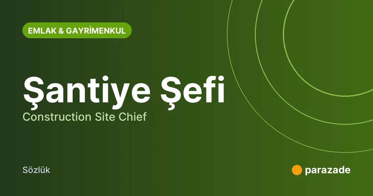 Şantiye Şefi nedir?