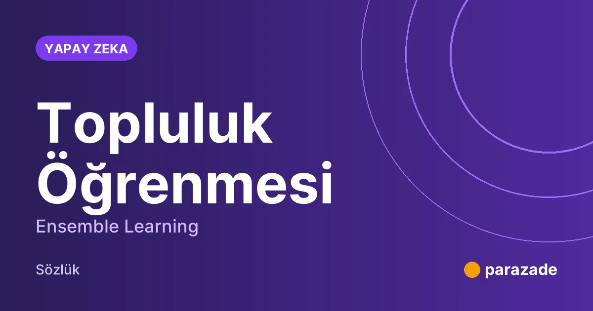 Topluluk Öğrenmesi nedir?