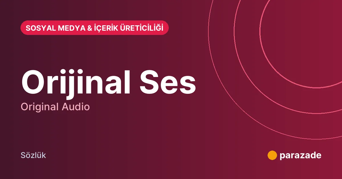 Orijinal Ses nedir?