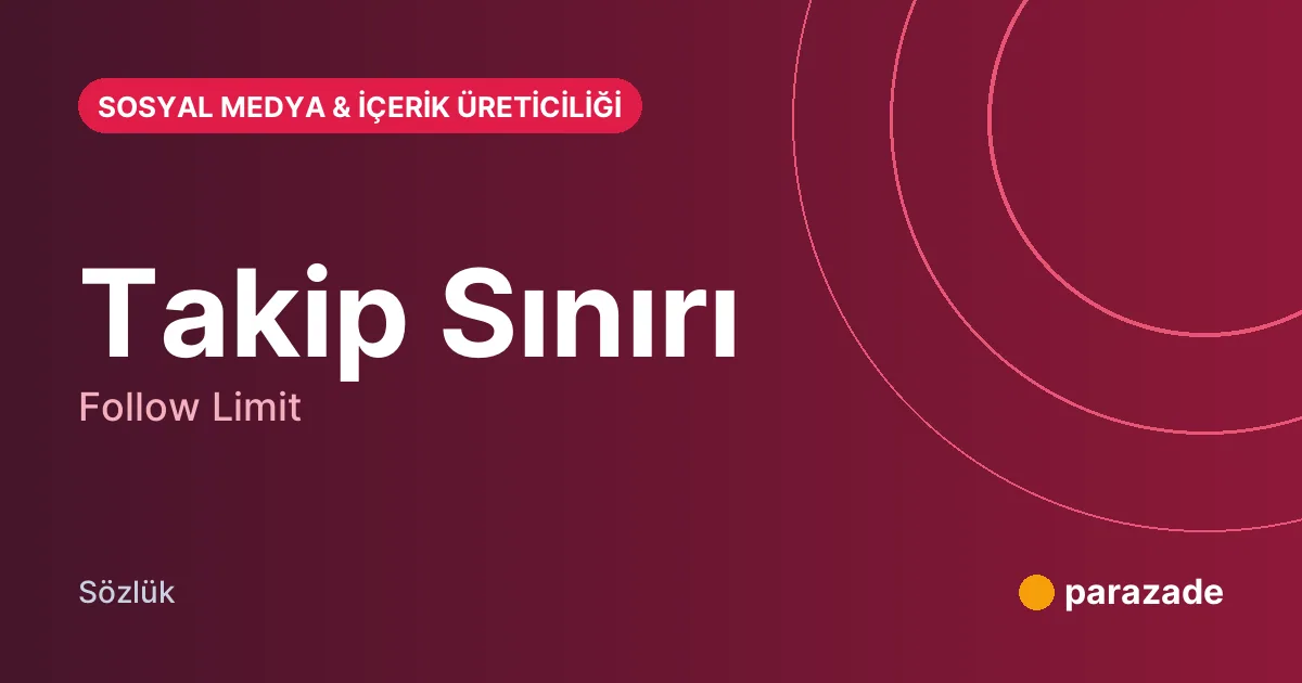 Takip Sınırı nedir?