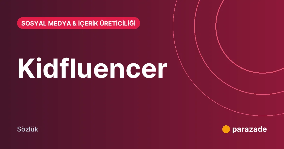Kidfluencer nedir?