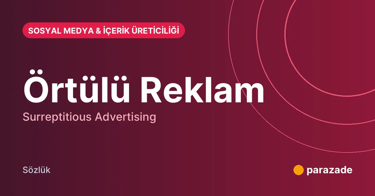 Örtülü Reklam nedir?