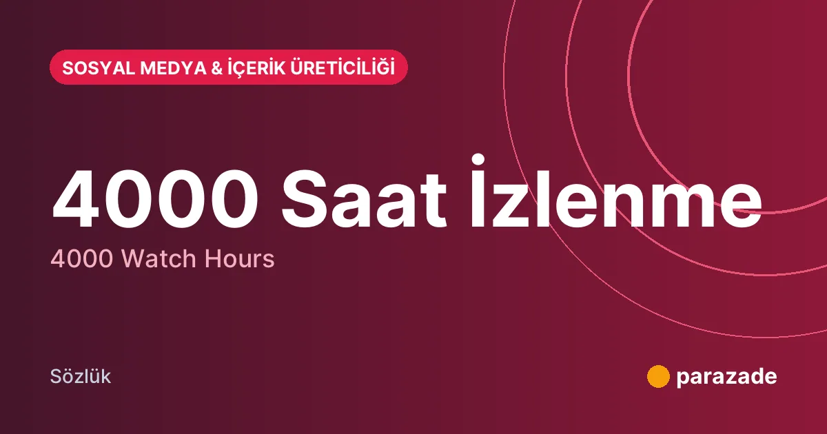 4000 Saat İzlenme nedir?