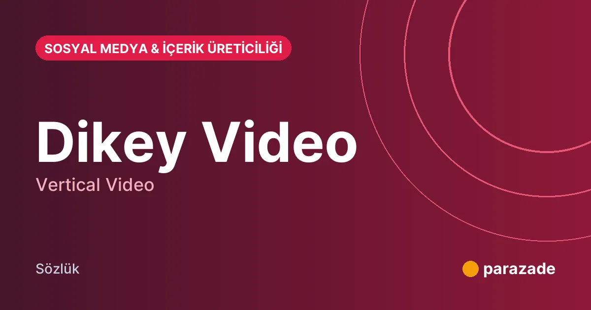 Dikey Video nedir?