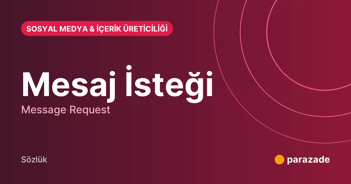 Mesaj İsteği nedir?