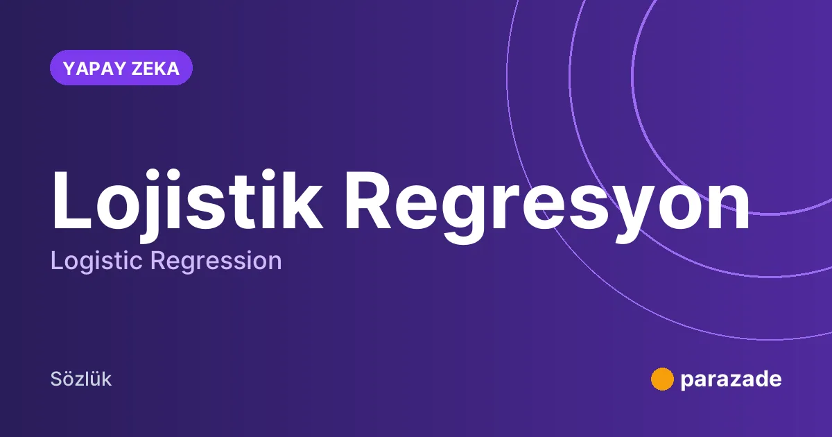 Lojistik Regresyon nedir?