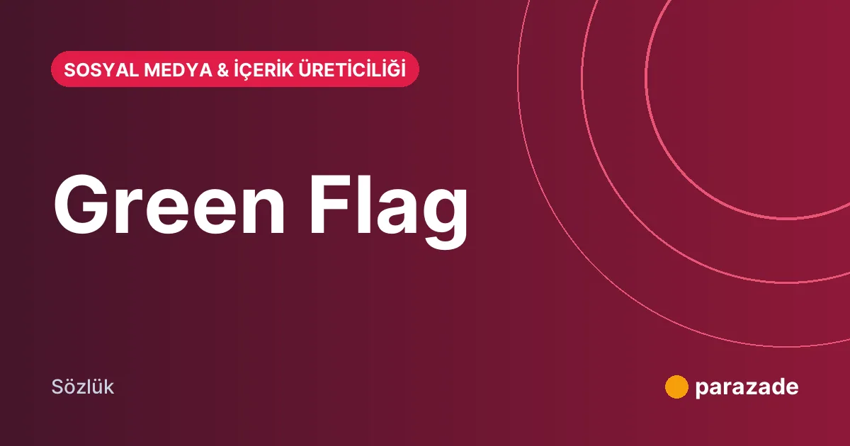 Green Flag nedir?