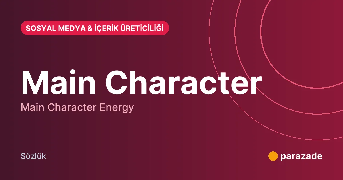 Main Character nedir?