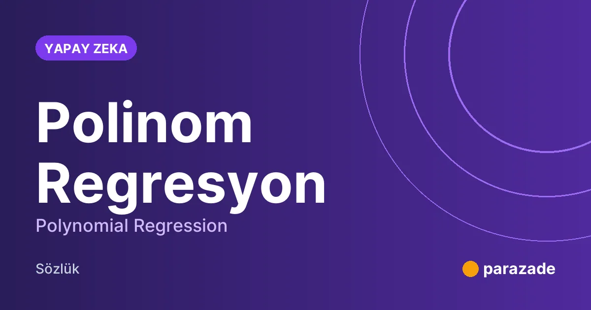 Polinom Regresyon nedir?
