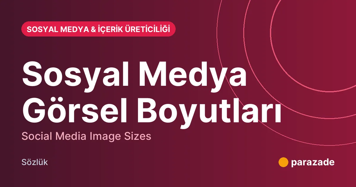 Sosyal Medya Görsel Boyutları nedir?