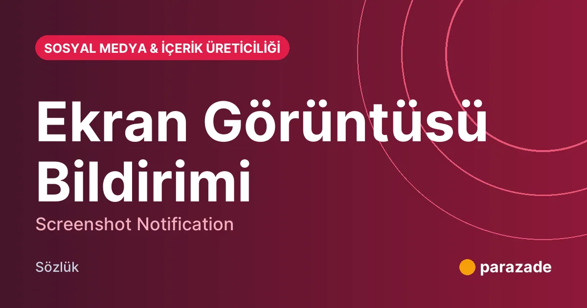 Ekran Görüntüsü Bildirimi nedir?