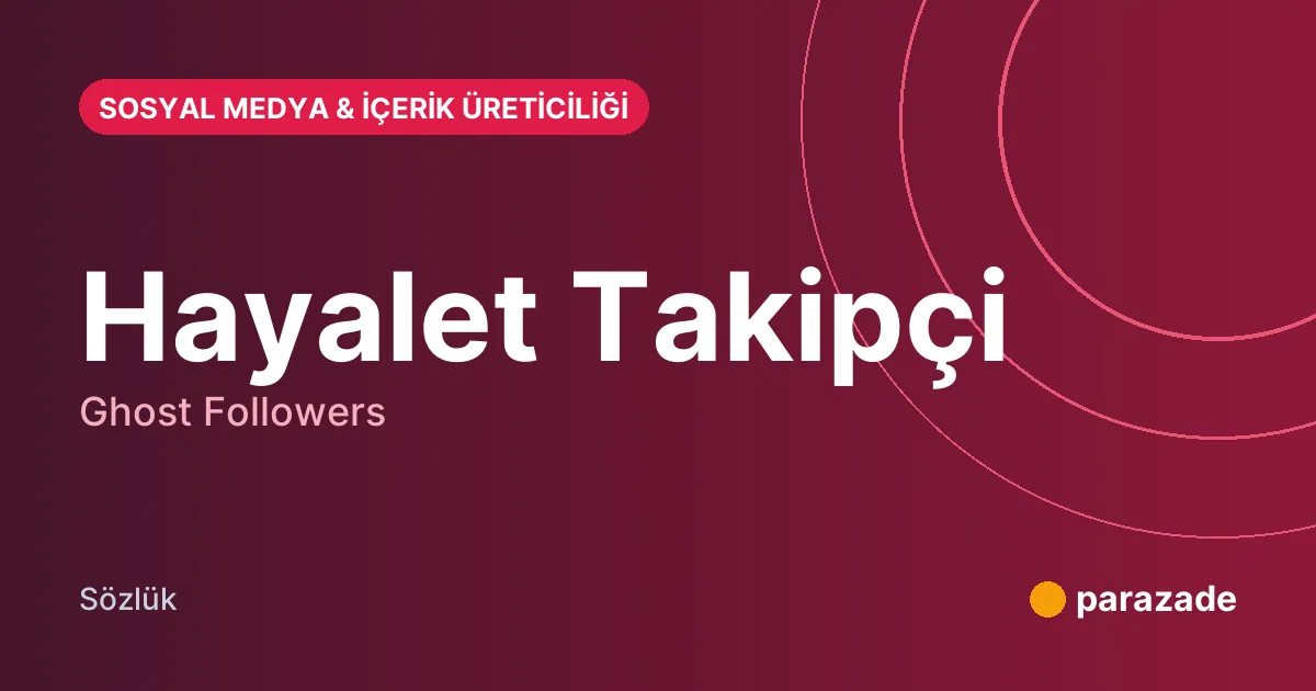 Hayalet Takipçi nedir?