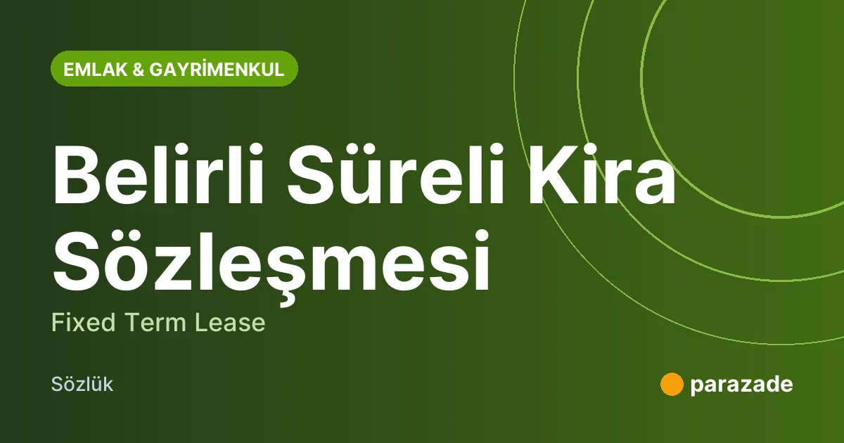 Belirli Süreli Kira Sözleşmesi nedir?