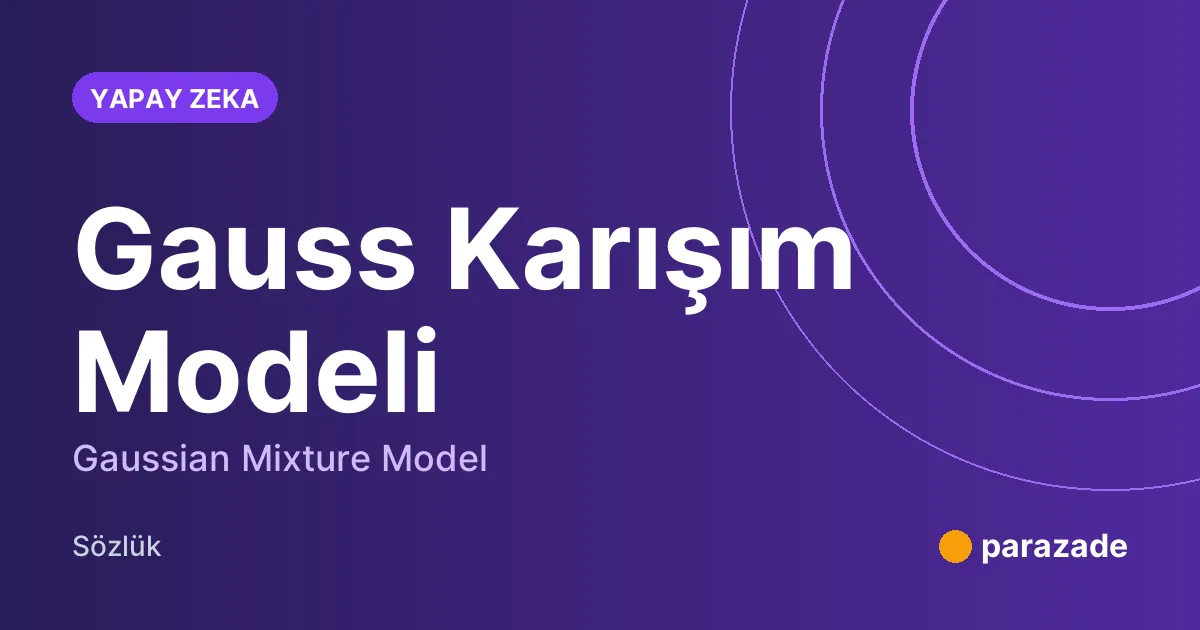 Gauss Karışım Modeli nedir?