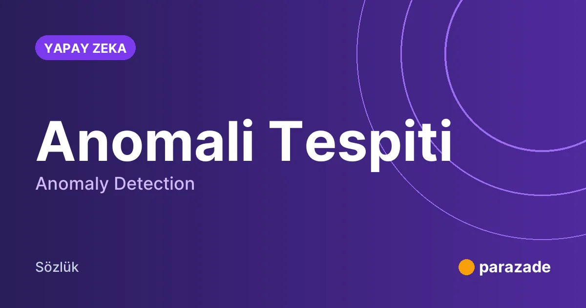 Anomali Tespiti nedir?