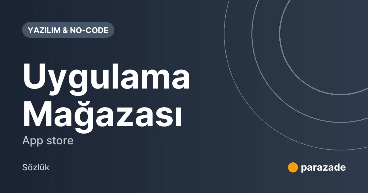 Uygulama Mağazası nedir?